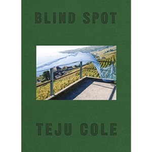 Blind Spot: Teju Cole