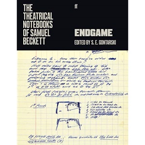 The Theatrical Notebooks of Samuel Beckett: Endgame