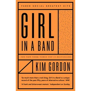 Girl in a Band: Kim Gordon (Faber Greatest Hits)