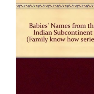Babies' Names from the Indian Subcontinent (Family know how series)