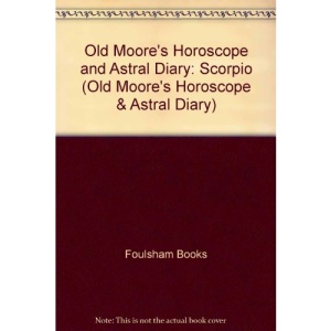 Old Moore's Horoscope and Astral Diary: Scorpio (Old Moore's Horoscope & Astral Diary)