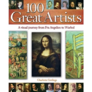 100 Great Artists: A Visual Journey from Fra Angelico to Warhol