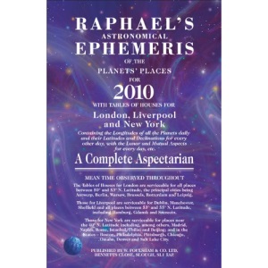 Raphael's Astronomical Ephemeris 2010: of the Planets' Places for 2010 (Raphael's Astronomical Ephemeris of the Planet's Places)