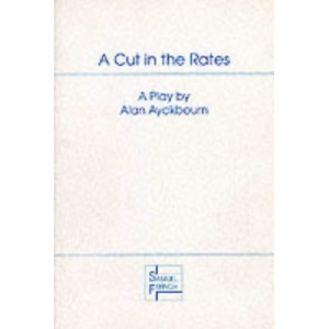 A Cut in the Rates (Acting Edition)