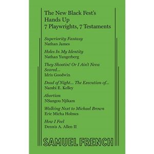 The New Black Fest's Hands Up: 7 Playwrights, 7 Testaments
