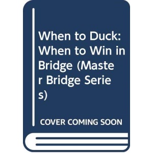 When to Duck, When to Win in Bridge (Master Bridge Series)