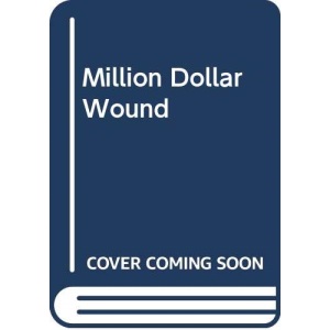 Million Dollar Wound
