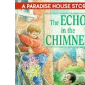 The Echo in the Chimney (Paradise House S.)