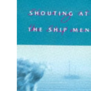 Shouting At The Shipmen