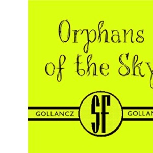 Orphans of the Sky (Gollancz S.F.)
