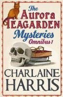 Aurora Teagarden Mysteries Omnibus Vol 1: A Bone to Pick / Three Bedrooms, One Corpse / The Julius House