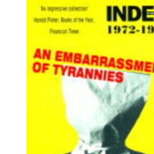 Embarrassment Of Tyrannies: 25 Years of Index on Censorship