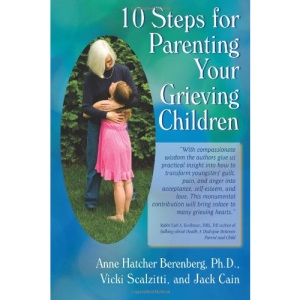 10 Steps For Parenting Your Grieving Children