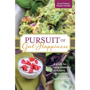 Pursuit of Gut Happiness: A Scientific and Simple Guide to Use Probiotics to Achieve Optimal Gut Health (2)