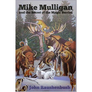 Mike Mulligan and the Secret of the Magic Berries (Mike Mulligan, the Magic Eagle of Yellowstone)