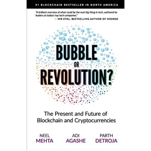 Blockchain Bubble or Revolution: The Future of Bitcoin, Blockchains, and Cryptocurrencies