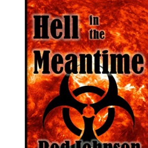 Hell in the Meantime: A Josh Morgan Novel: 3 (Josh Morgan Novels)