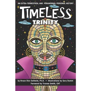 Timeless Trinity: An Extra-Terrestrial and Paranormal Personal History