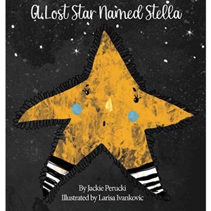 A Lost Star Named Stella (Hardcover): A Children's Story About Learning To Follow God