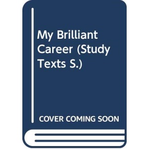 My Brilliant Career (Study Texts S.)