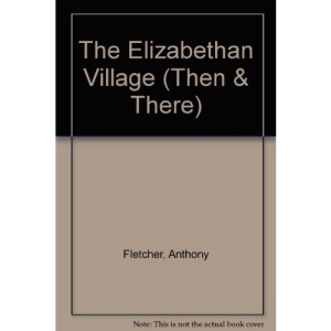 The Elizabethan Village (Then & There)