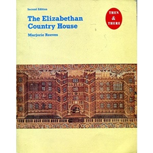 The Elizabethan Country House (Then & There)
