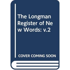 The Longman Register of New Words: v.2: Vol 2