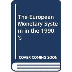 The European Monetary System in the 1990's