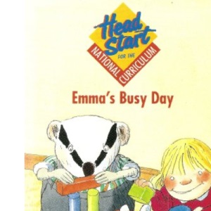 Head Start for the National Curriculum: Technology 4-5 Years: Emma's Busy Day