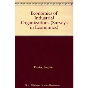 Economics of Industrial Organizations (Surveys in Economics)