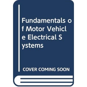 The Fundamentals of Motor Vehicle Electrical Systems