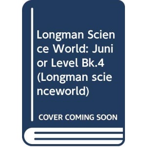 Longman Science World: Junior Level Bk.4