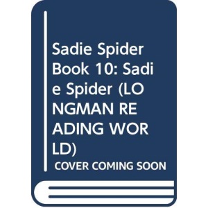 Sadie Spider Book 10: Sadie Spider: Sadie Spider Level 1, Bk. 10 (LONGMAN READING WORLD)