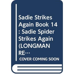 Sadie Strikes Again Book 14: Sadie Spider Strikes Again: Sadie Spider Strikes Again Level 1, Bk. 14 (LONGMAN READING WORLD)
