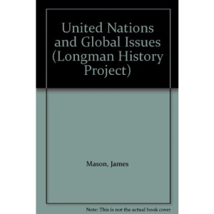 United Nations and Global Issues (Longman History Project)