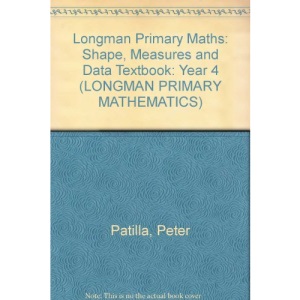 Longman Primary Maths: Shape, Measures and Data Textbook: Year 4 (LONGMAN PRIMARY MATHEMATICS)