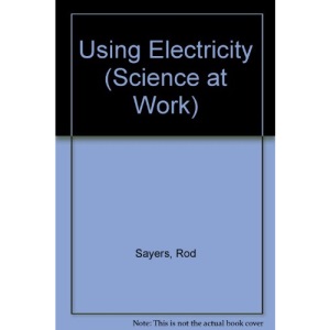 Using Electricity (Science at Work)