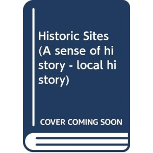Historic Sites (A sense of history - local history)