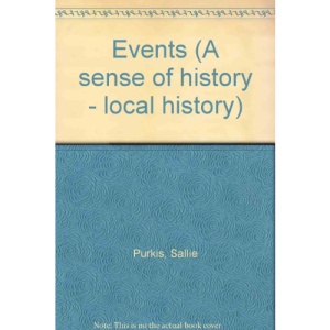 Events (A sense of history - local history)