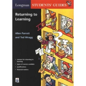 Guide to Returning to Learning (Longman Parent and Student Guides)