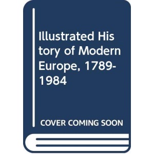 Illustrated History of Modern Europe, 1789-1984