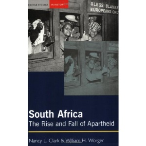 South Africa: The Rise and Fall of Apartheid (Seminar Studies In History)