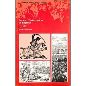 Popular Disturbances in England 1700-1870 (Themes in British Social History)