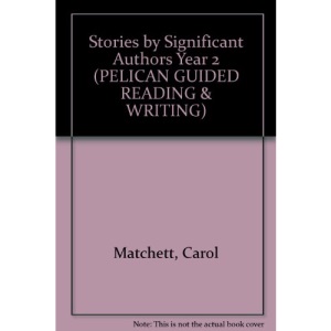 Stories by Significant Authors (PELICAN GUIDED READING & WRITING)