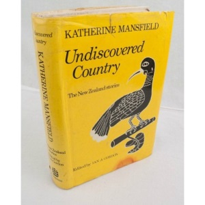 Undiscovered Country: New Zealand Stories of Katherine Mansfield