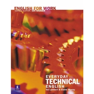 English for Work: Everyday Technical English (General Professional English)