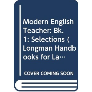 Modern English Teacher Selections - Book 1 (Longman Handbooks for Language Teachers) (ELT)