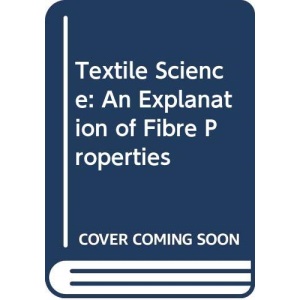 Textile Science: An Explanation of Fibre Properties