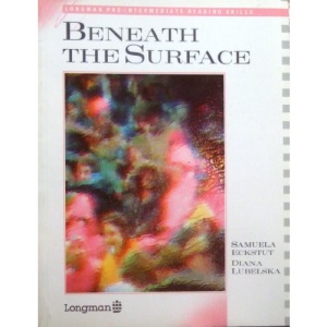 Beneath the Surface (Pre-Intermediate Reading: Longman ELT Skills Series)