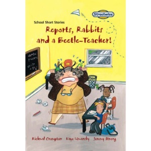 Streetwise Reports, Rabbits and a Beetle-Teacher! School Short Stories Standard (LITERACY LAND)